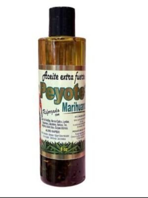 ACEITE EXTRA FUERTE CON PEYOTE REFORZADO CON MARIHUANOL - 8 0Z $6.00